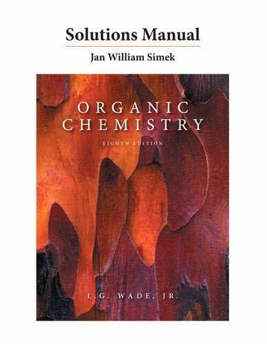 Solutions Manual for Organic Chemistry by Wade, Leroy G.|Simek, Jan W. (Paper…