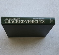 U.S. Military Tracked Vehicles Hard Cover Fred Crismon 1992 Pre-owned.