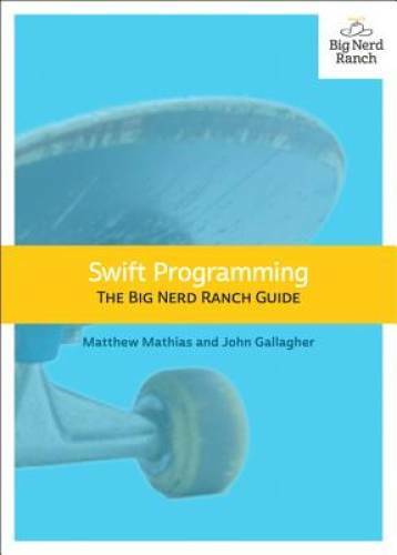 Swift Programming: The Big Nerd Ranch Guide (Big Nerd Ranch Guides) – GOOD