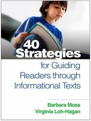 40 Strategies for Guiding Readers through Informational Texts by Moss, Barbara,