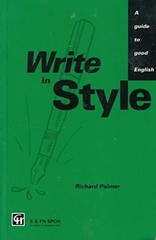 Write in Style: A guide to good English by Palmer, Richard Paperback / softback
