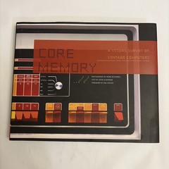 Core Memory: A Visual Survey of Vintage Computers by John Alderman (2007)