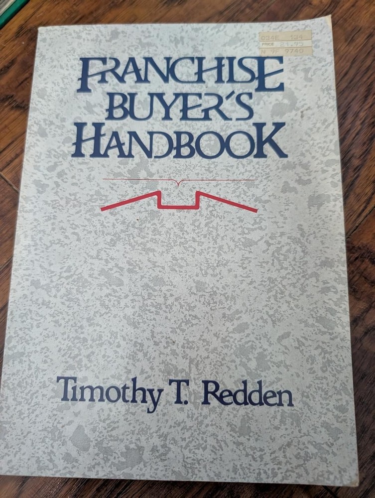 Franchise Buyer’s Handbook by Timothy T. Redden 1990