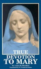 True Devotion to Mary – Paperback By Louis-Marie Grignion de Monfort – GOOD