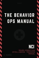 The Behavior Operations Manual: Neuro-Cognitive Intelligence by Chase Hughes