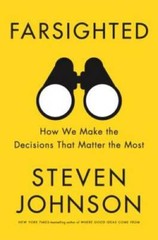 Farsighted: How We Make the Decisions That Matter the Most – Hardcover – GOOD