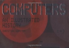 Computers: An Illustrated History by Wurster, Christian