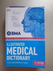 BMA Illustrated Medical Dictionary: 4th Edition Fully Revised and Updated by DK