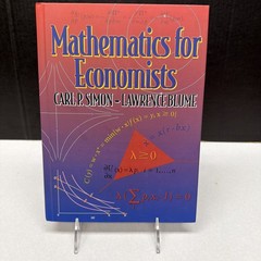 Mathematics for Economists by Lawrence E. Blume and Carl P. Simon (1994,…