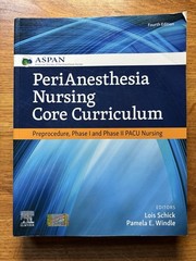 PeriAnesthesia Nursing Core Curriculum: Preprocedure, Phase I and Phase II P…