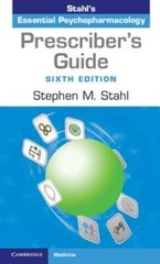 Prescriber’s Guide: Stahl’s Essential Psychopharmacology by Stephen M. Stahl