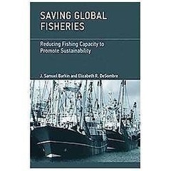 Saving Global Fisheries: Reducing Fishing Capacity to Promote Sustainability