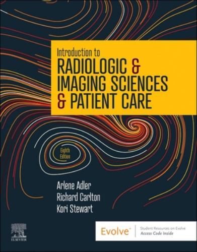 Introduction to Radiologic and Imaging Sciences and Patient Care by Richard…