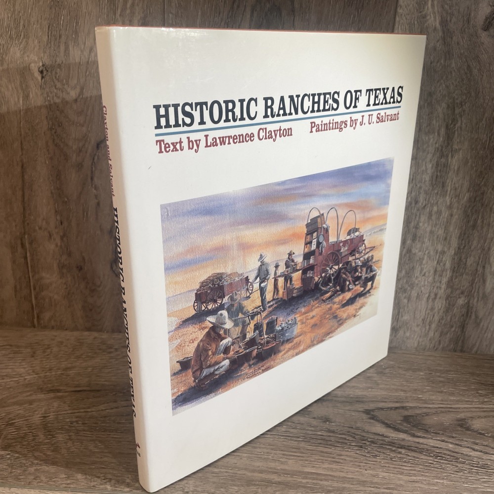 Historic Ranches of Texas • Clayton & Salvant (1st Ed • 1993 • HC)