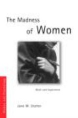 The Madness of Women: Myth and Experience (Women and Psychology) by Ussher, Jan