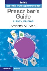 Prescriber’s Guide: Stahl’s Essential Psychopharmacology