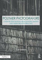 Polymer Photogravure: A Step-by-Step Manual, Hi, Harmon Paperback..
