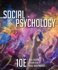 Social Psychology by Kassin, Saul, Fein, Steven, Markus, Hazel Rose
