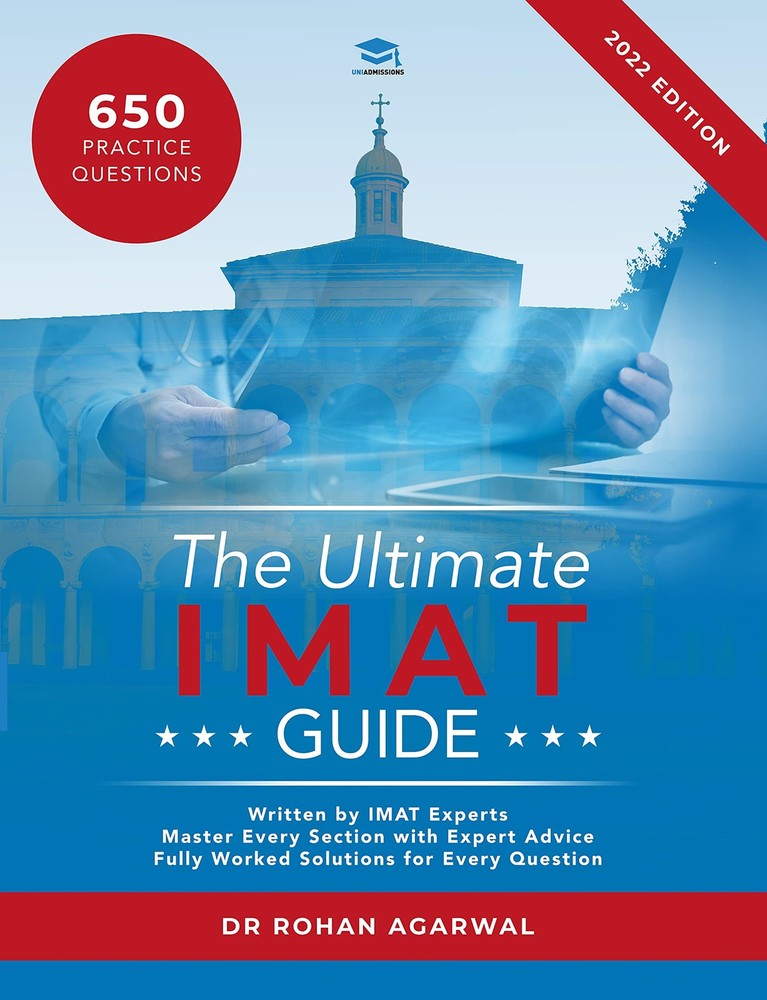 The Ultimate IMAT Guide: 650 Practice Questions, Fully Worked Solutions, Tim…