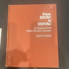 From ENIAC to UNIVAC : An Appraisal of the Eckert-Mauchy Computers – Stern RARE!