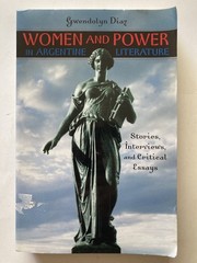 Women and Power in Argentine Literature: Gwendolyn Díaz (2007) | SIGNED