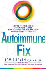 The Autoimmune Fix: How to Stop the Hidden Autoimmune Damage That Keeps You …