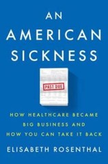 An American Sickness: How Healthcare Became Big Business and How You – VERY GOOD
