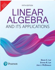 Linear Algebra and Its Applications by Steven Lay, David Lay and Judi