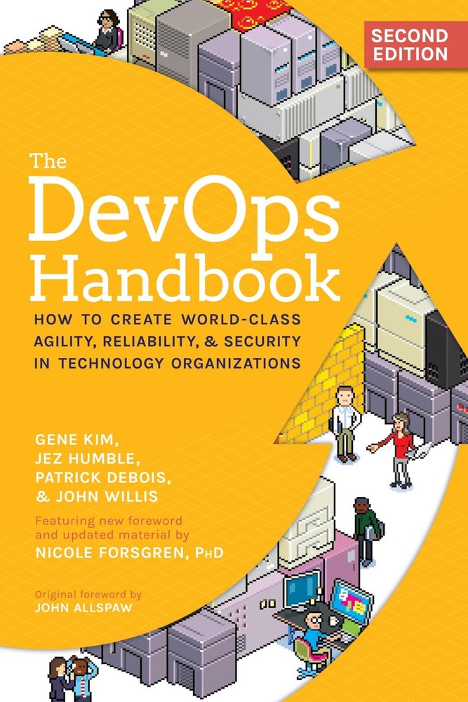 The DevOps Handbook, 2nd Edition: How to Create World-Class Agility, Reliabi…
