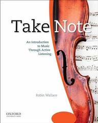 Take Note: An Introduction to Music – Paperback, by Wallace Robin – Very Good j