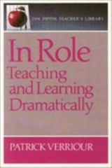 In Role : Teaching and Learning Dramatically Paperback Patrick Ve