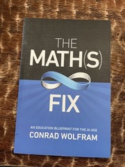 Math(s) Fix : An Education Blueprint for the AI Age by Conrad Wolfram 2020