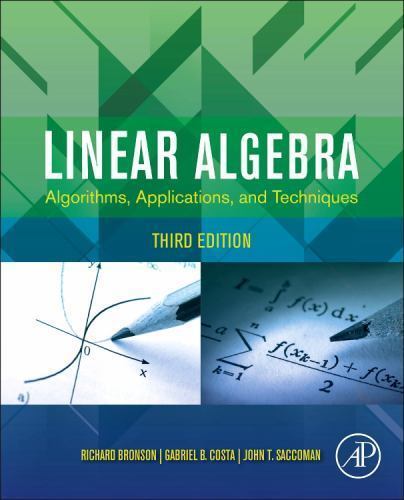 Linear Algebra : Algorithms, Applications, and Techniques 3rd Ed