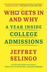 Who Gets In and Why: A Year Inside College Admissions – Hardcover – VERY GOOD