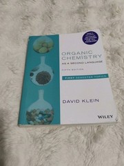 Organic Chemistry As a Second Language : First Semester Topics by David R. Klein