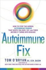 The Autoimmune Fix: How to Stop the Hidden Autoimmune Damage That Keeps Y – GOOD