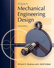 Shigley’s Mechanical Engineering Design (Mcgraw-hill Series in Mechanical Engine