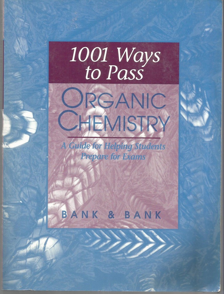 1001 Ways to Pass Organic Chemistry