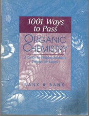 1001 Ways to Pass Organic Chemistry