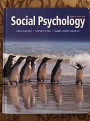 Social Psychology by Saul Kassin, Steven Fein, and Hazel Rose Markus 9th edition
