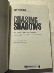 CHASING SHADOWS: THE NIXON TAPES, THE CHENNAULT AFFAIR, By Ken Hughes Hardcover