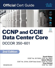 CCNP and CCIE Data Center Core DCCOR 350-601 Official Cert Guide by Somit Maloo