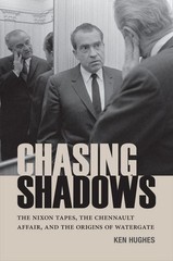 Chasing Shadows: The Nixon Tapes, the Chennault Affair, and the Origins of Water