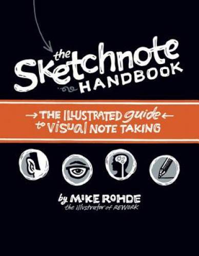 The Sketchnote Handbook: the illustrated guide to visual note taking – GOOD