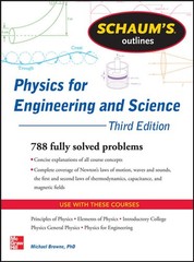 Schaum’s Outline of Physics for Engineering and Science: 788 Solved Problems…