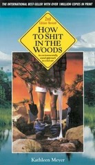 How to Shit in the Woods, Second Edition:- paperback, 0898156270, Kathleen Meyer
