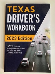 The Texas Driver’s Workbook, 2023 Edition, is designed to prepare you for the Te