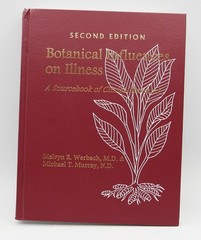Botanical Influences on Illness by Werbach and Murray – Third Line Press – 2000!