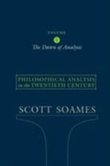 Philosophical Analysis in the Twentieth Century, Volume 1 : The Dawn of …