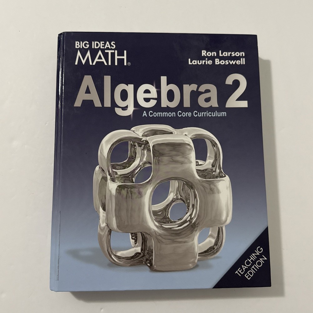 Big Ideas Math Algebra 2 A Common Core Curriculum Teaching Edition HC 2015